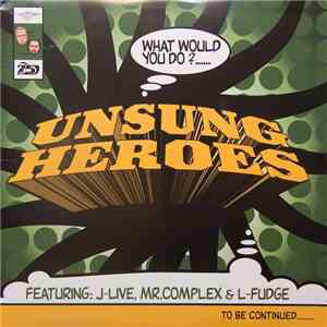 Unsung Heroes - What Would You Do?