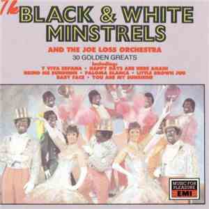 The Black & White Minstrels ,& Joe Loss & His Orchestra - Thirty Golden Greats